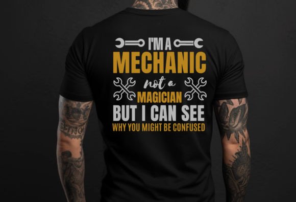 Funny I m a Mechanic Not a Magician Auto Graphics for T-Shirt Designs
