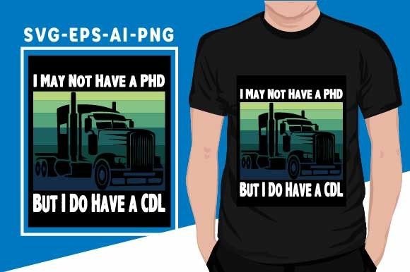 Funny Trucker Design for Men Women CDL Graphics