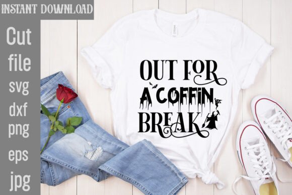 Out for a Coffin Break Graphics for T-Shirt Designs